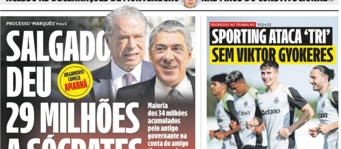 Aujourd'hui dans l'actualité : Salgado a donné 29 millions à Sócrates ; Crise dans le Douro